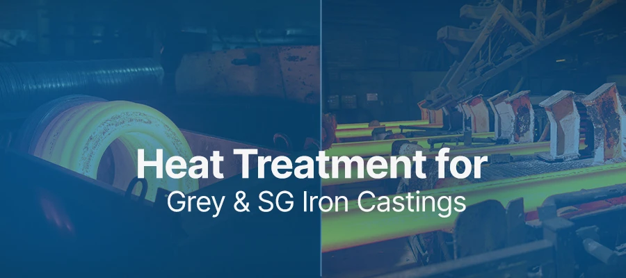 Heat treatment for Grey & SG Iron castings