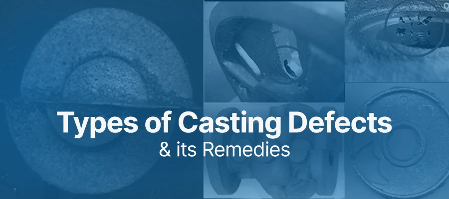 Types of Casting Defects & its Remedies