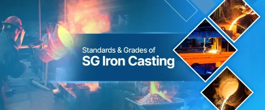 SG Iron Casting Standards And Grades Standards And Grades Of SG Iron Castings